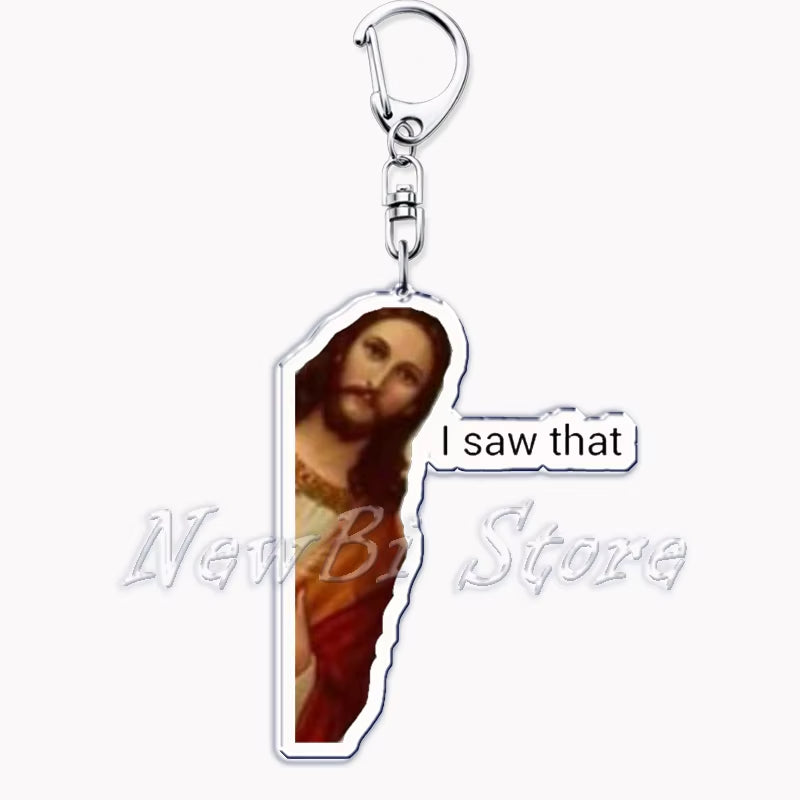 Funny Jesus Is Watching I Saw That Meme Key Chain Keychains Ring for Accessories Bag Pendant Keyring Jewelry Fans Gifts
